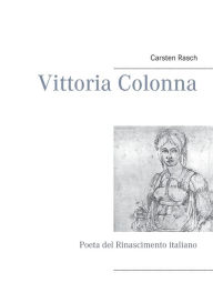Title: Vittoria Colonna: Poeta del Rinascimento italiano, Author: Carsten Rasch