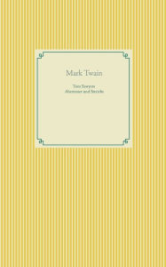 Title: Tom Sawyers Abenteuer und Streiche, Author: Mark Twain