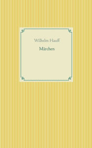 Title: Märchen, Author: Wilhelm Hauff