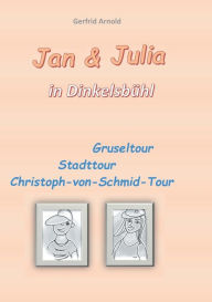 Title: Jan & Julia in Dinkelsbühl: Gruseltour Stadttour Christoph-von-Schmid-Tour, Author: Gerfrid Arnold