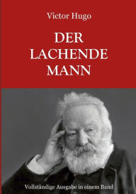 Title: Der lachende Mann - Vollständige Ausgabe, Author: Maria Weber