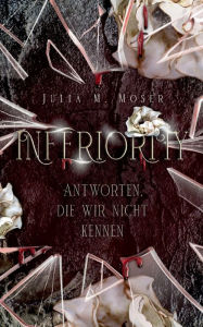 Title: Inferiority: Antworten, die wir nicht kennen, Author: Julia M Moser