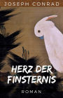 Joseph Conrad: Herz der Finsternis. Vollständige deutsche Ausgabe von