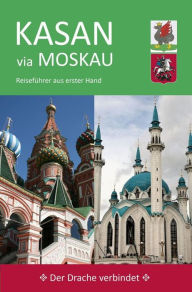 Title: Kasan via Moskau: Reiseführer aus erster Hand (2018), Author: Ute Wiegand