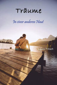 Title: Träume - In einer anderen Haut, Author: Laura Fritsch