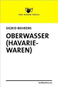 Title: Oberwasser (Havariewaren), Author: Sigrid Behrens