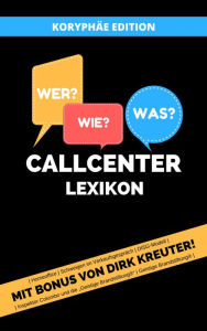 Title: Callcenter Lexikon: Koryphäe Edition, Author: Tony Thiele