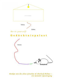 Title: Do-it-yourself-Gedächtnispalast: Denken wie die alten Griechen und Sherlock Holmes - ein mentaler Spaziergang, Author: Laura Chrobok