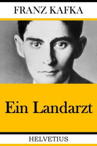 Title: Ein Landarzt, Author: Franz Kafka