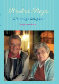 Title: Die ewige Seligkeit, Author: Heribert Steger