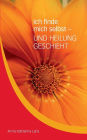 Ich finde mich selbst - UND HEILUNG GESCHIEHT