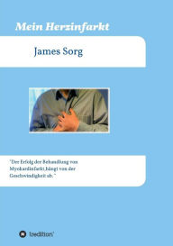 Title: Mein Herzinfarkt, Author: James Sorg