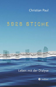 Title: 5928 STICHE: Leben mit der Dialyse, Author: Christian Paul