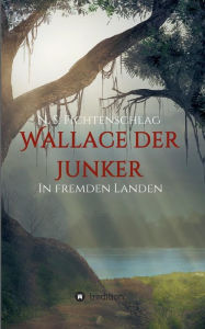 Title: Wallace der Junker, Author: N. S. Fichtenschlag