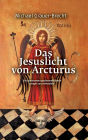 Das Jesuslicht von Arcturus