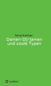 Title: Damen-D(r)amen und coole Typen, Author: Nina Kather