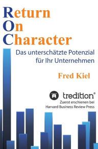 Title: Return On Character, Author: Fred Kiel