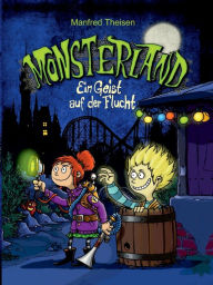 Title: Monsterland: Ein Geist auf der Flucht, Author: Manfred Theisen