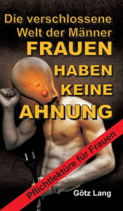 Title: FRAUEN HABEN KEINE AHNUNG, Author: Götz Lang
