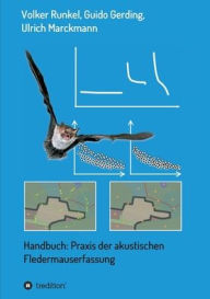 Title: Handbuch: Praxis der akustischen Fledermauserfassung, Author: Volker Runkel