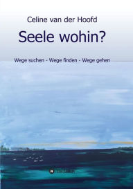 Title: Seele wohin?, Author: Celine van der Hoofd