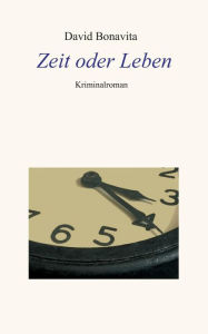 Title: Zeit oder Leben, Author: David Bonavita