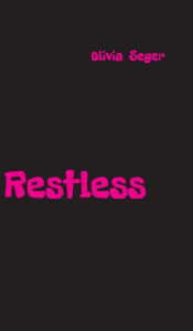 Title: Restless, Author: Olivia Seger