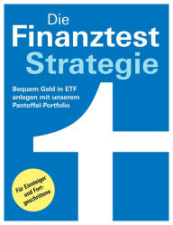 Title: Die Finanztest-Strategie: Tipps zum Kauf - Bequem Geld in Etf anlegen mit unserem Pantoffel-Portfolio: Für Einsteiger und Fortgeschrittene, Author: Brigitte Wallstabe-Watermann