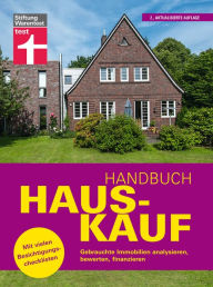 Title: Handbuch Hauskauf: Vermögensanalyse - Bausteine der Finanzierung - Kaufvertrag und wichtige Dokumente: Gebrauchte Immobilien analysieren, bewerten, finanzieren, Author: Thomas Weyrauch