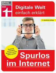 Title: Spurlos im Internet - Ihr Ratgeber für mehr Sicherheit und Datenschutz: Tracking verhindern, anonym surfen, VPN nutzen, Author: Andreas Erle