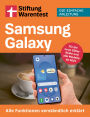 Samsung Galaxy - Stiftung Warentest Praxisratgeber: Alle Funktionen verständlich erklärt - Für die neue S25er-Reihe und alle Modelle ab 2021 Die einfache Anleitung