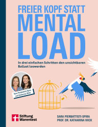 Title: Freier Kopf statt Mental Load - Ihr Weg zu mehr Klarheit und mentaler Stärke: In drei einfachen Schritten den unsichtbaren Ballast loswerden, Author: Sara Pierbattisti-Spira