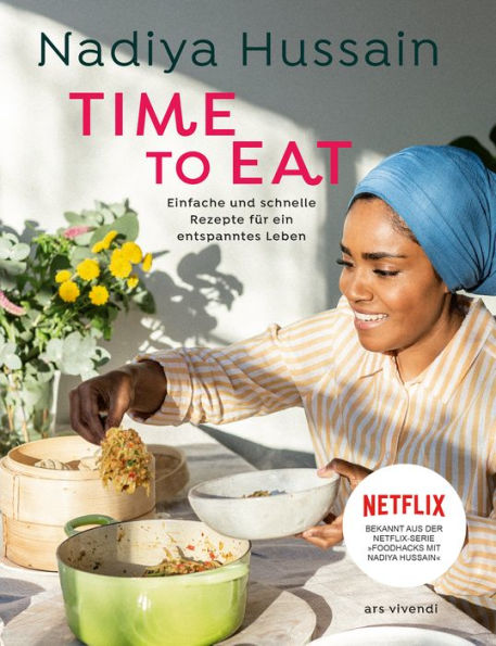 Time to eat (eBook): Einfache und schnelle Rezepte für ein entspanntes Leben