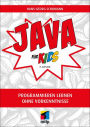 Java für Kids: Programmieren lernen ohne Vorkenntnisse