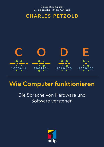Code: Wie Computer funktionieren - Die Sprache von Hardware und Software verstehen.Übersetzung der 2. Auflage