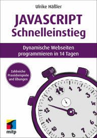 Title: JavaScript Schnelleinstieg: Dynamische Webseiten programmieren in 14 Tagen, Author: Ulrike Häßler