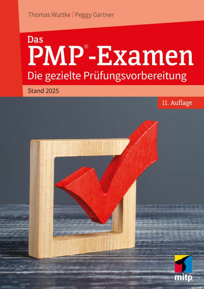 Das PMP®-Examen: Die gezielte Prüfungsvorbereitung.Examens-Update 2025