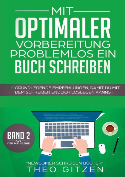 Mit optimaler Vorbereitung problemlos ein Buch schreiben: 10 grundlegende Empfehlungen, damit Du mit dem Schreiben endlich loslegen kannst