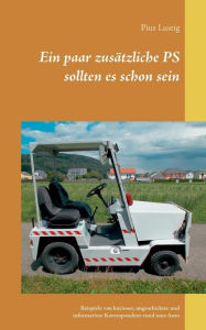 Title: Ein paar zusätzliche PS sollten es schon sein: Unterhaltende und kuriose Korrespondenz rund ums Auto, Author: Pius Lustig
