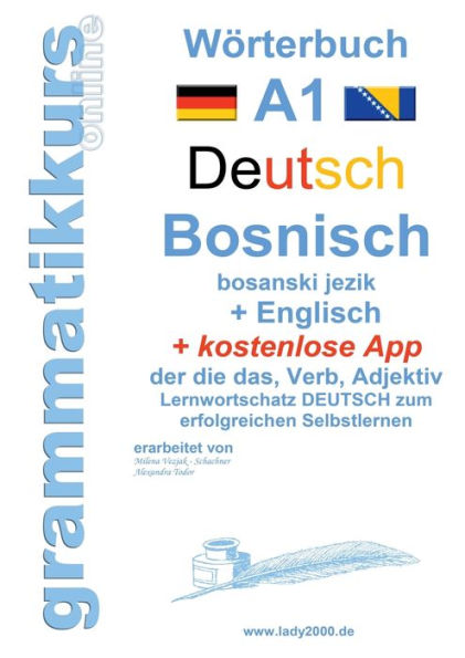 Wörterbuch Deutsch - Bosnisch - Englisch Niveau A1: Lernwortschatz A1 Sprachkurs Deutsch zum erfolgreichen Selbstlernen für TeilnehmerInnen aus Bosnien