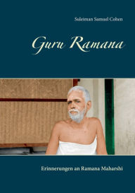 Title: Guru Ramana: Erinnerungen an Ramana Maharshi, Author: Suleiman Samuel Cohen