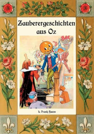 Title: Zauberer-Geschichten aus Oz: Mit einem Anhang: Das Wackelkäfer-Buch, Author: Maria Weber