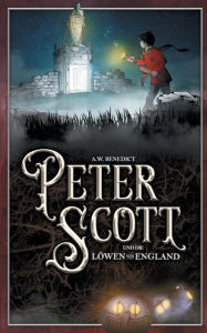 Title: Peter Scott und die Löwen von England, Author: A W Benedict