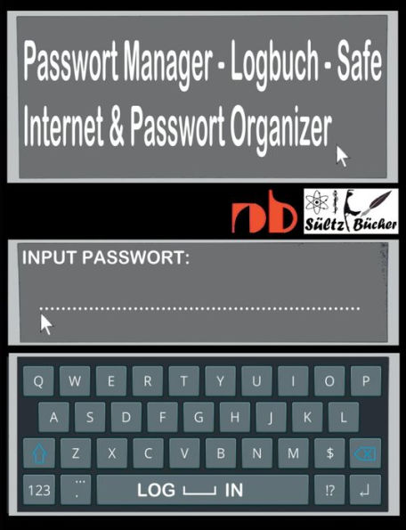 Passwort Manager - Logbuch - Safe - Internet & Passwort Organizer: ...inkl. Austrennseiten/Nachlassseiten zum Aufbewahren für Schließfach, Testament, Anwalt...
