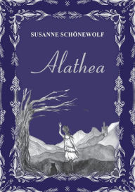 Title: Alathea, Author: Susanne Schïnewolf