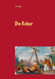 Title: Die Kober: Schwäbische Maler im 19. Jahrhundert zweite, überarbeitete und erweiterte Auflage, Author: Alois Epple