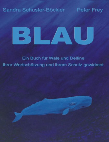 Blau: Ein Buch für Wale und Delfine