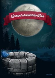 Title: Romans romantische Reise, Author: Andreas Kalk