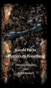 Title: Mysterium Kreuzberg, Author: Harald Fuchs