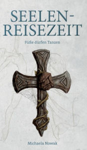 Title: Seelen-Reisezeit, Author: Michaela Nowak